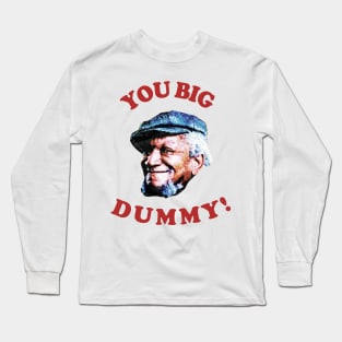 Retro You Big Dummy! Fred G. Sanford I Long Sleeve T-Shirt